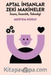 Aptal İnsanlar Zeki Makineler & İnsan, İnsanlık, Teknoloji