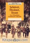 Şekavet, Hıyanet, İsyan & Geç Osmanlı’dan Cumhuriyet’e Eşkıyalık