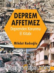 Deprem Affetmez <br /> Depremden Korunma El Kitabı
