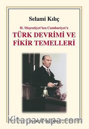 II. Meşrutiyet'ten Cumhuriyet'e Türk Devrimi ve Fikir Temelleri