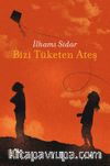 Bizi Tüketen Ateş