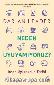 Neden Uyuyamıyoruz? <br /> İnsan Uykusunun Tarihi