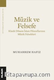 Müzik ve Felsefe <br /> Klasik Dönem İslam Filozoflarının Müzik Felsefeleri