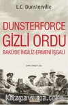 Dusterforce Gizli Ordu & Bakü'de İngiliz Ermeni İşgali