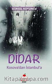 Didar <br /> Kosova’dan İstanbul’a