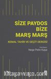Size Paydos Bize Marş Marş & Kemal Tahir ve Geçit Dergisi
