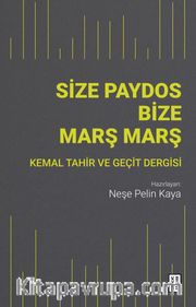 Size Paydos Bize Marş Marş <br /> Kemal Tahir ve Geçit Dergisi