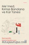 Me’med, Kırmızı Bandana ve Kar Tanesi