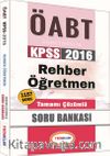 2016 KPSS ÖABT Rehber Öğretmen Tamamı Çözümlü Soru Bankası