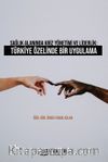 Sağlık Alanında Kriz Yönetimi ve Liderlik: Türkiye Özelinde Bir Uygulama
