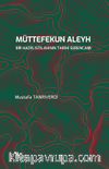 Müttefekun Aleyh & Bir Hadis Istılahının Tarihi Serencamı