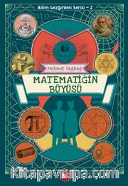 Matematiğin Büyüsü / Bilim Gezginleri Serisi 2