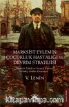 Marksist Eylemin Çocukluk Hastalığı ve Devrim Stratejisi