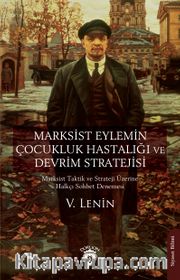 Marksist Eylemin Çocukluk Hastalığı ve Devrim Stratejisi