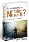 İslam Algımızda Ne Doğru Ne Yanlış ?