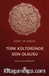 Kent ve Kadın: Türk Kültüründe Gün Olgusu