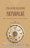 Türk Kültür Ekolojisinde Hayvanlar, Anlatılar, Görsel Sanatlar, Semboller,Söz Varlığı, Uygulamalar