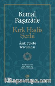 Kırk Hadis Şerhi <br /> Aşık Çelebi Tercümesi