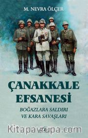 Çanakkale Efsanesi <br /> Boğazlara Saldırı ve Kara Savaşları