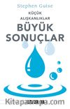 Küçük Alışkanlıklar Büyük Sonuçlar