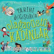Tarihi Değiştiren Olağanüstü Kadınlar