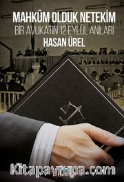 Mahkum Olduk Netekim <br /> Bir Avukatın 12 Eylül Anıları