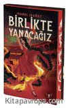 Birlikte Yanacağız (Ciltli)