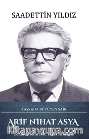 Arif Nihat Asya - Taşrada Büyüyen Şair