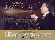 Basında Nevzat Atlığ “1949'dan Günümüze”
