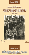 Bozkırda Bir Eğitim Pınarı Pamukpınar Köy Enstitüsü 1941-1954 – 2 Cilt Takim