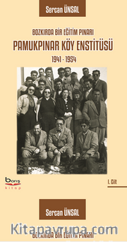 Bozkırda Bir Eğitim Pınarı Pamukpınar Köy Enstitüsü 1941-1954 – 2 Cilt Takim