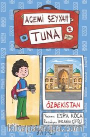 Acemi Seyyah Tuna 2 / Özbekistan’da 