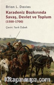 Karadeniz Bozkırında Savaş, Devlet ve Toplum (1500-1700) 