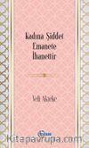 Kadına Şiddet Emanete İhanettir
