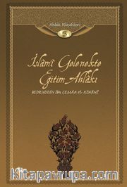 İslami Gelenekte Eğitim Ahlakı / Ahlak Klasikleri 5