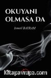 Okuyanı Olmasa Da