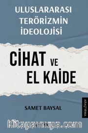 Uluslararası Terörizmin İdeolojisi: Cihat ve El Kaide