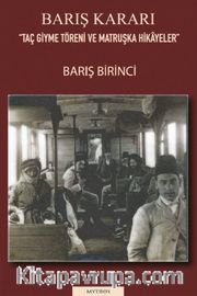 Barış Kararı <br /> Taç Giyme Töreni ve Matruşka Hikayeler