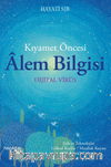 Kıyamet Öncesi Alem Bilgisi & Dijital Virüs