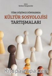 Türk Düşünce Dünyasında Kültür Sosyolojisi Tartışmaları