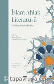 İslam Ahlak Literatürü <br /> Ekoller ve Problemler