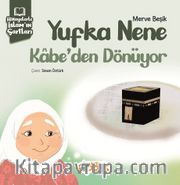 Yufka Nene Kabe’den Dönüyor