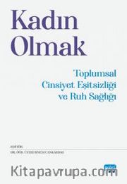 Kadın Olmak <br /> Toplumsal Cinsiyet Eşitsizliği ve Ruh Sağlığı