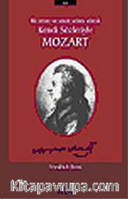 Mozart Bir İnsan ve Sanat Adamı Olarak Kendi Sözleriyle