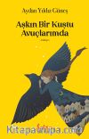 Aşkın Bir Kuştu Avuçlarımda