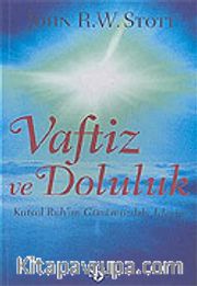 Vaftiz ve Doluluk/Kutsal Ruh'un Günümüzdeki İşleyişi