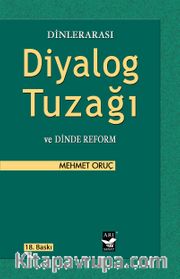 Dinlerarası Diyalog Tuzağı ve Dinde Reform