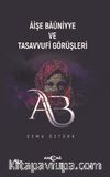 Aişe Bauniyye ve Tasavvufi Görüşleri
