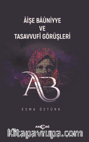 Aişe Bauniyye ve Tasavvufi Görüşleri