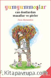 Yumyummoşlar <br /> Can Dostlardan Masallar ve Şiirler